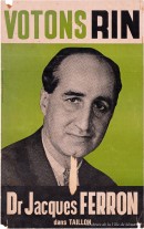 Affiche électorale de Jacques Ferron, candidat dans la circonscription de Taillon pour le Rassemblement pour l'indépendance nationale (RIN). – 1966. P179-06-P001. AVM.